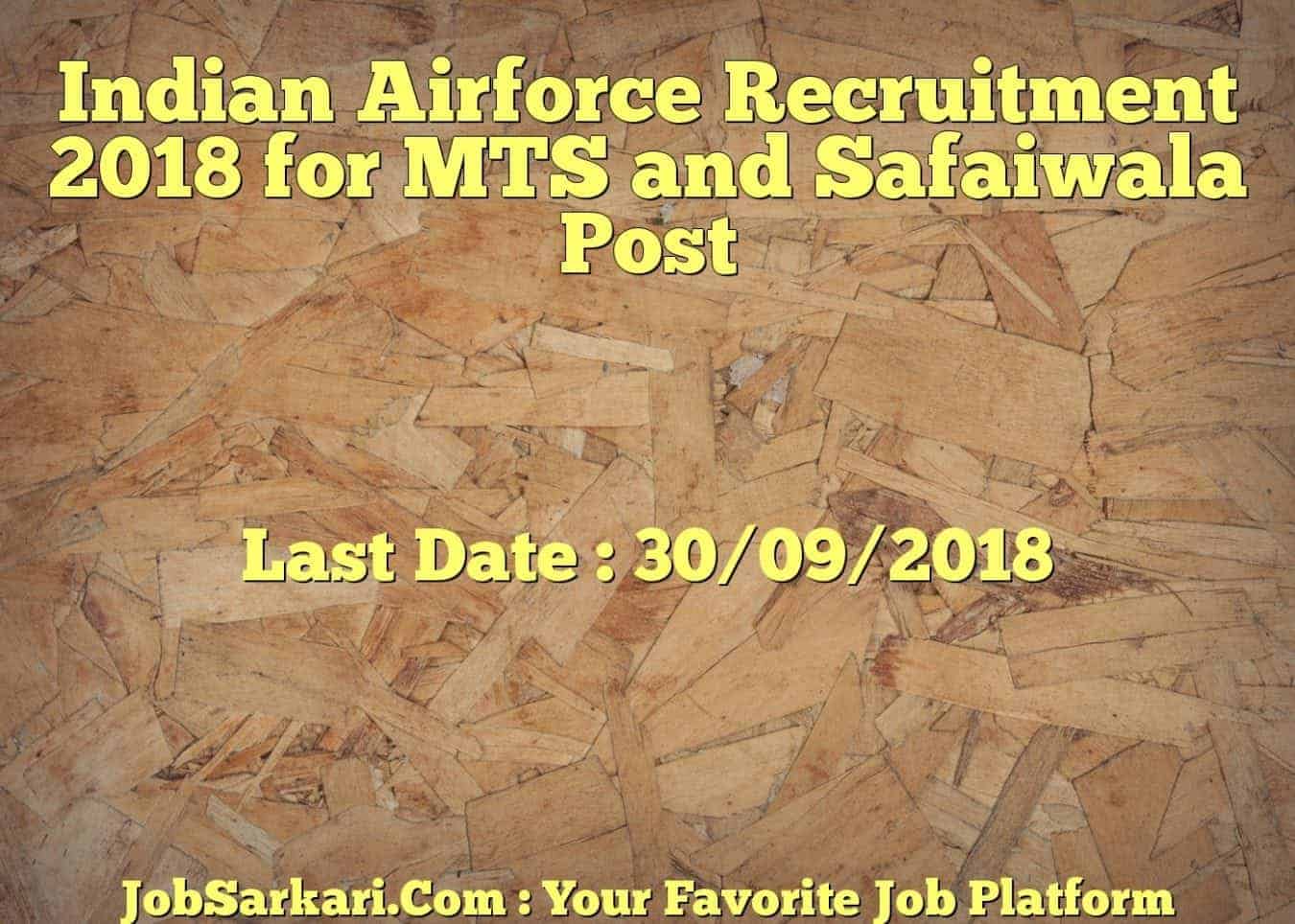 Indian Airforce Recruitment 2018 for MTS and Safaiwala Post