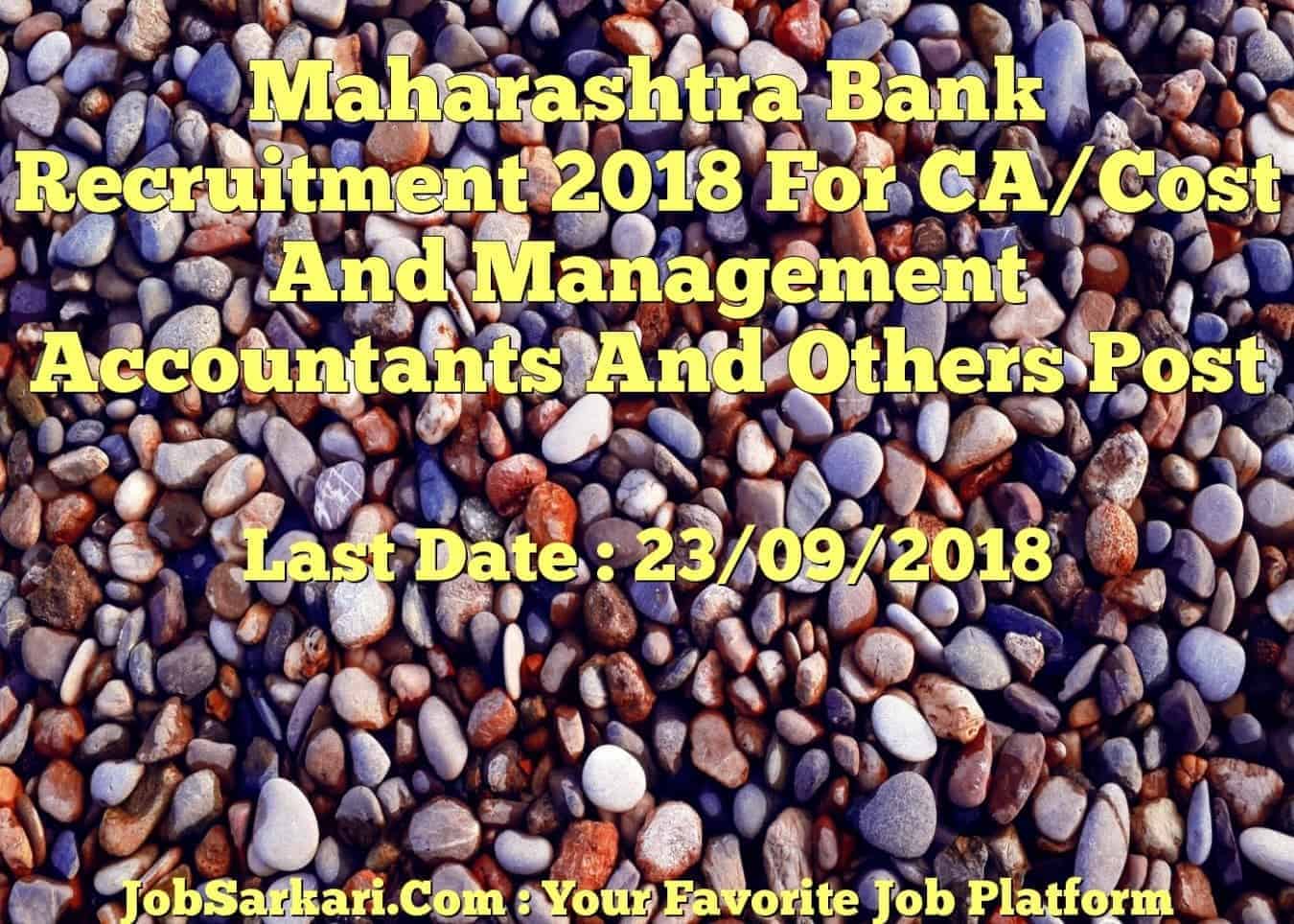 Maharashtra Bank Recruitment 2018 For CA/Cost And Management Accountants And Others Post