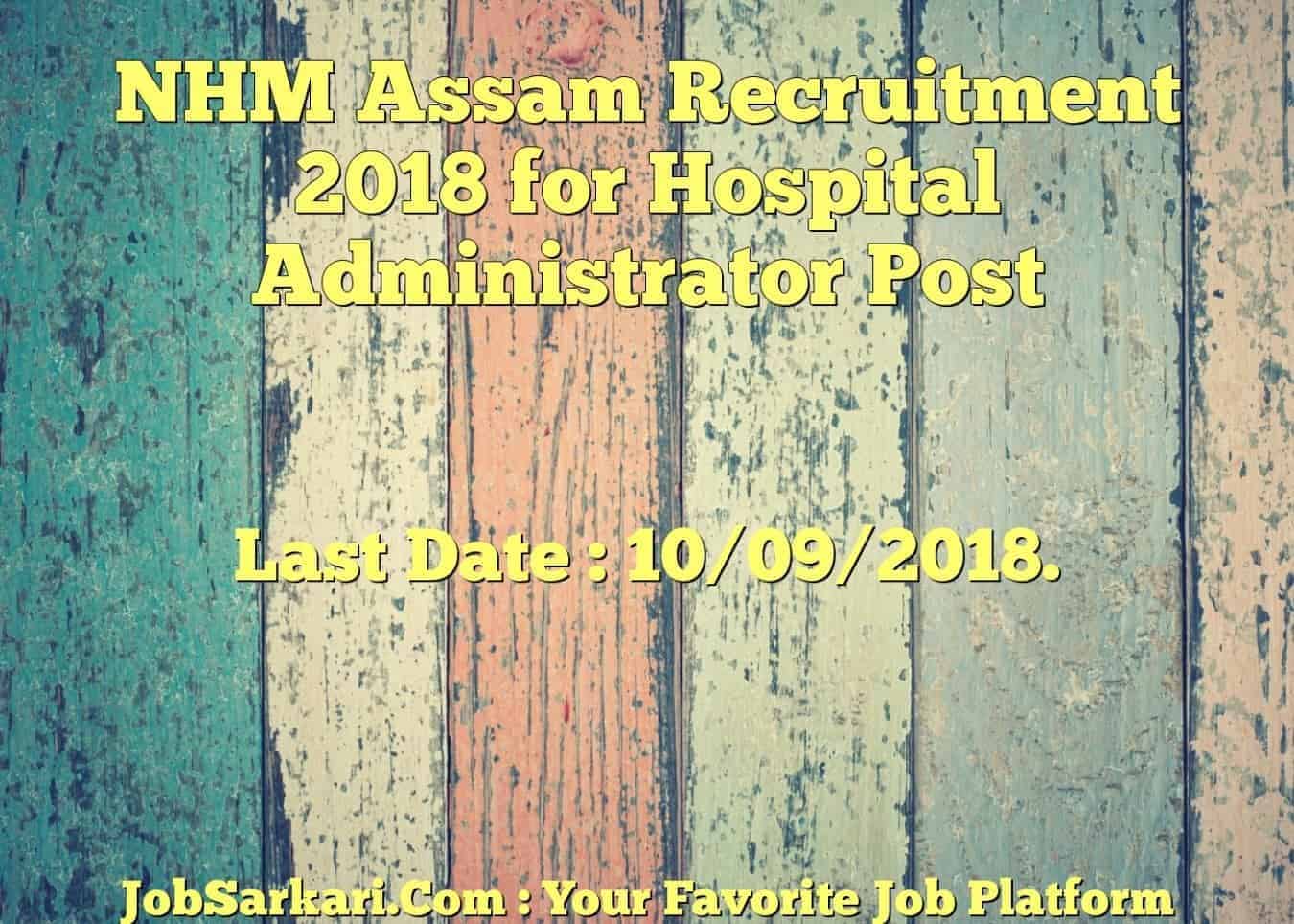NHM Assam Recruitment 2018 for Hospital Administrator Post