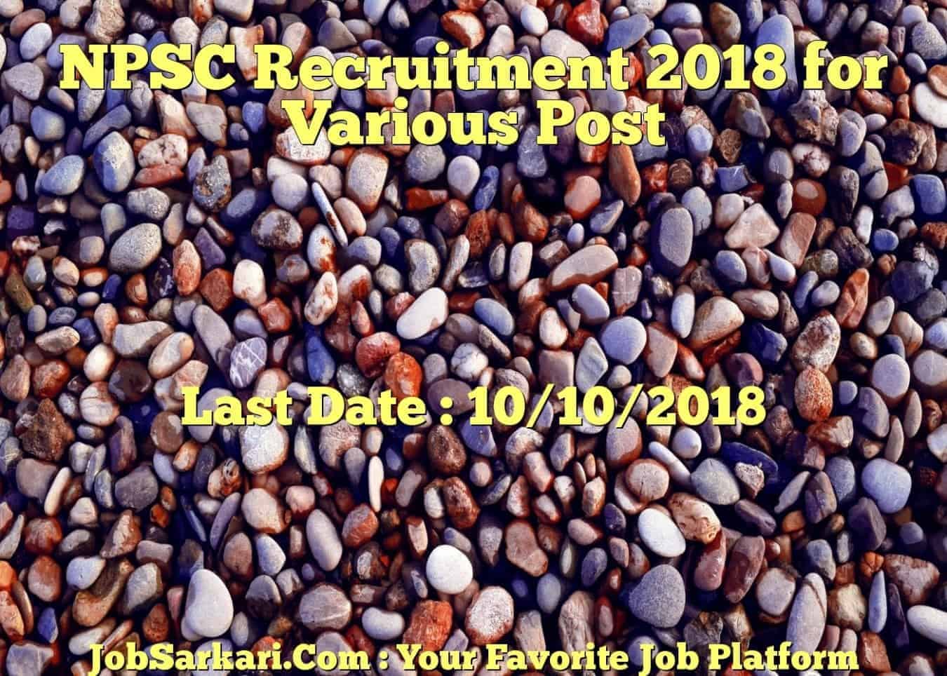 NPSC Recruitment 2018 for Various Post