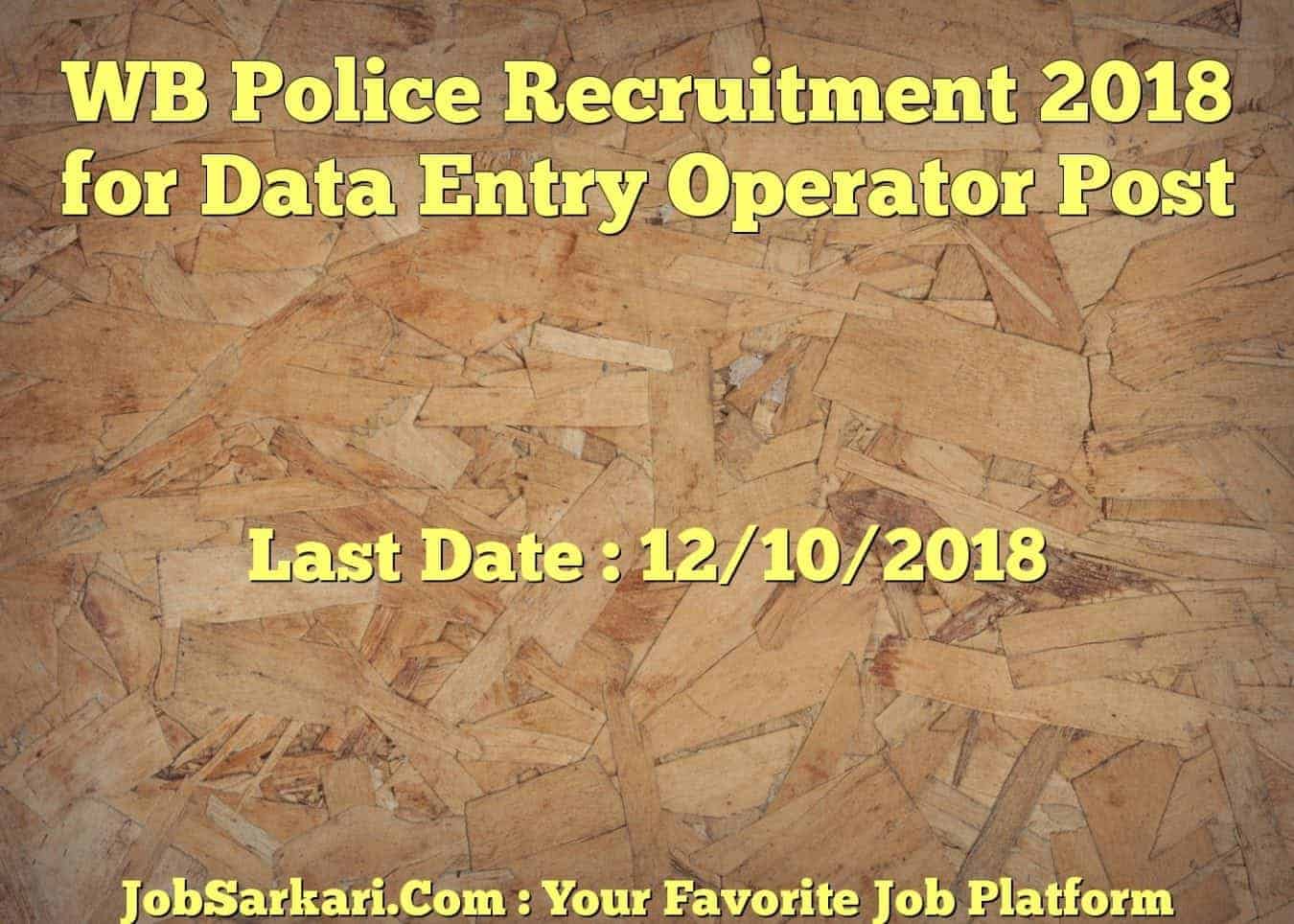 WB Police Recruitment 2018 for Data Entry Operator Post