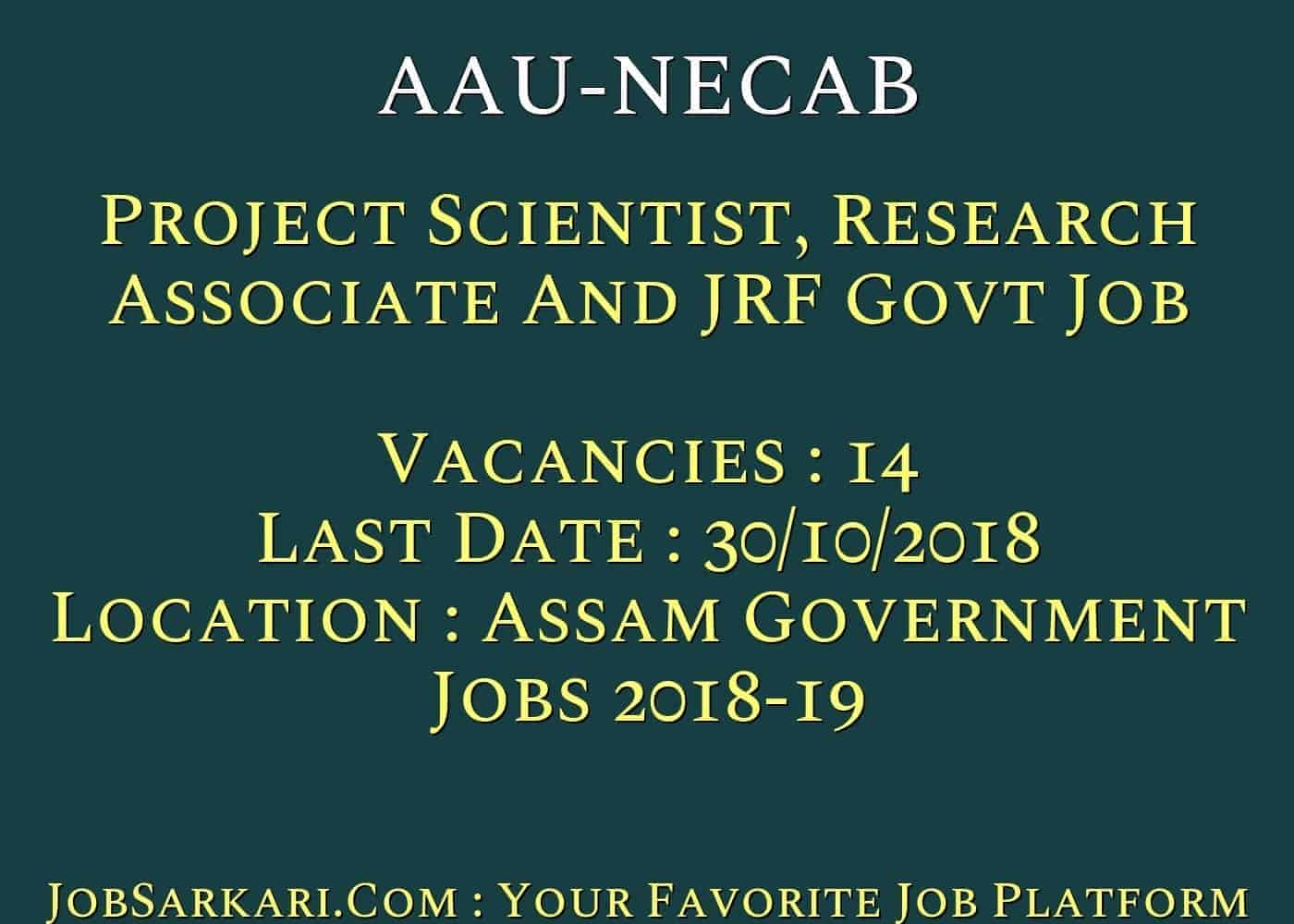 AAU-NECAB Recruitment 2018 For Project Scientist, Research Associate And JRF Govt Job