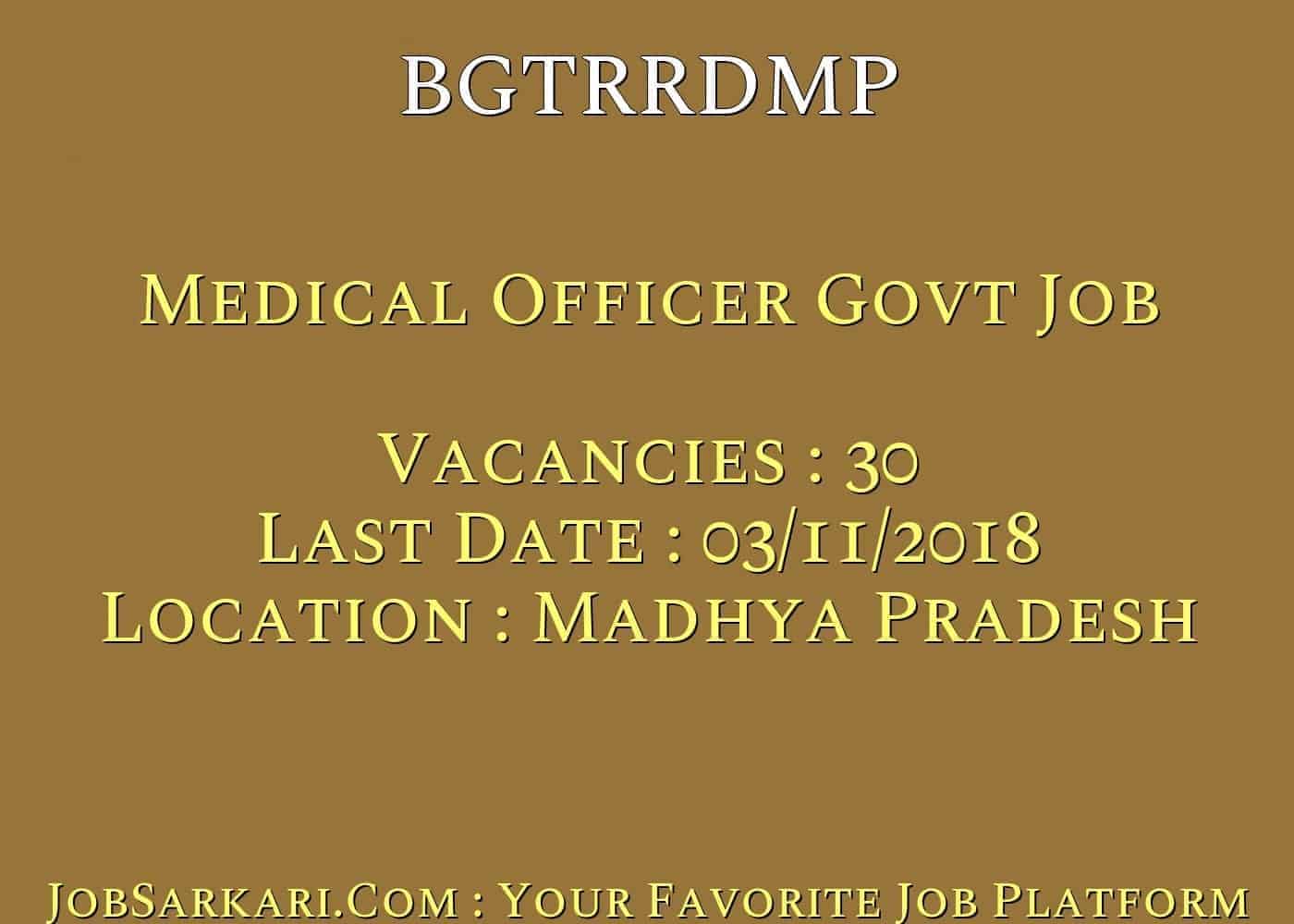 BGTRRDMP Recruitment 2018 for Medical Officer Govt Job