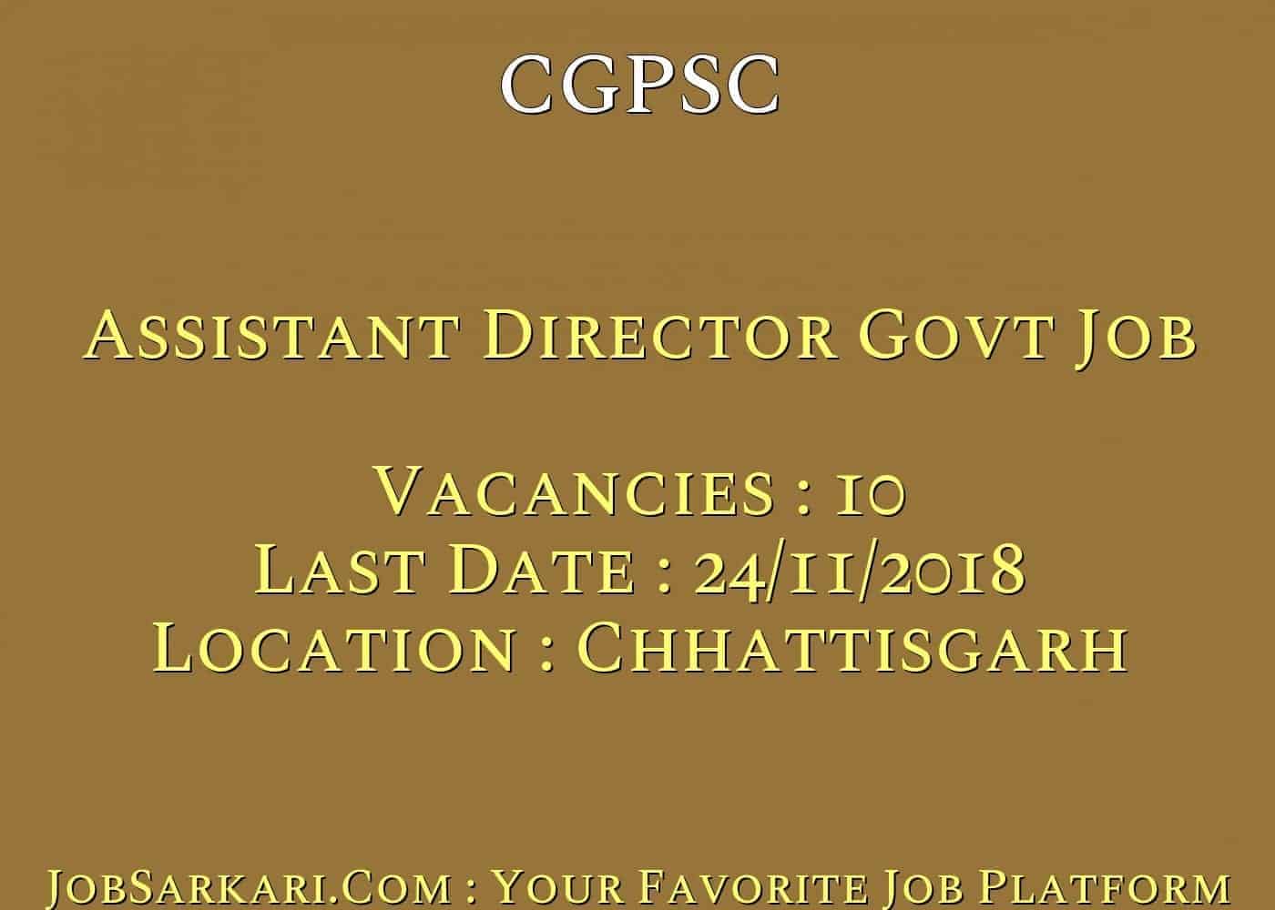 CGPSC Recruitment 2018 for Assistant Director Govt Job