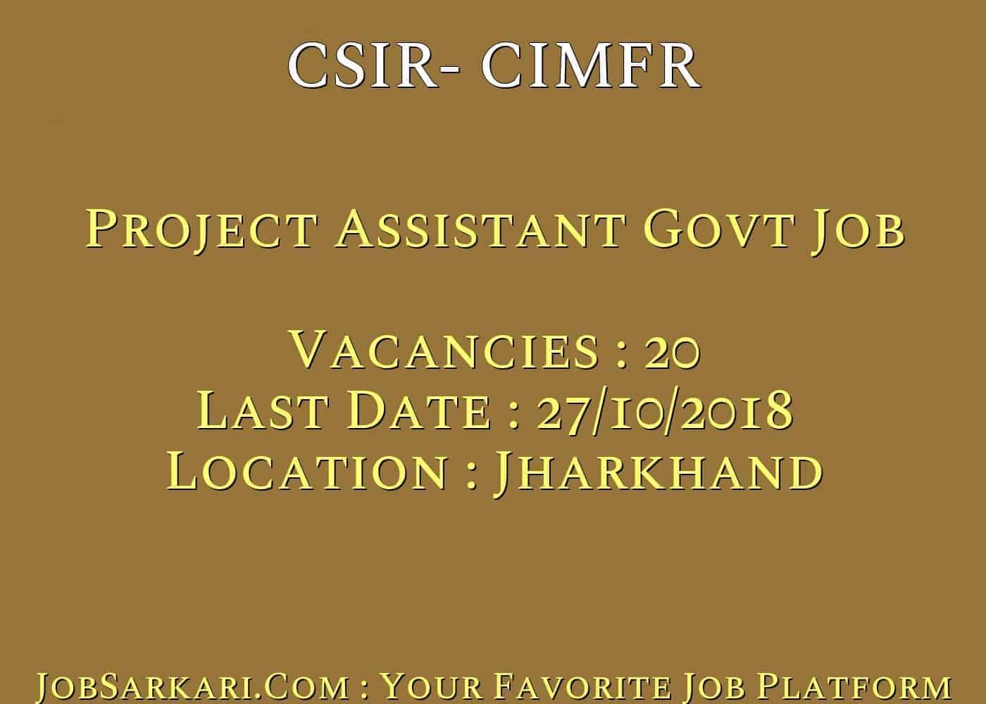 CSIR- CIMFR Recruitment 2018 For Project Assistant Govt Job