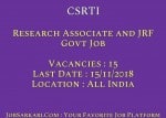 CSRTI Recruitment 2018 for Research Associate and JRF Govt Job