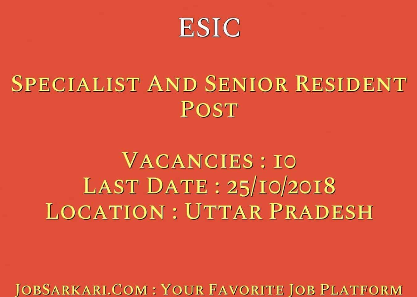 ESIC Recruitment 2018 For Specialist And Senior Resident Post