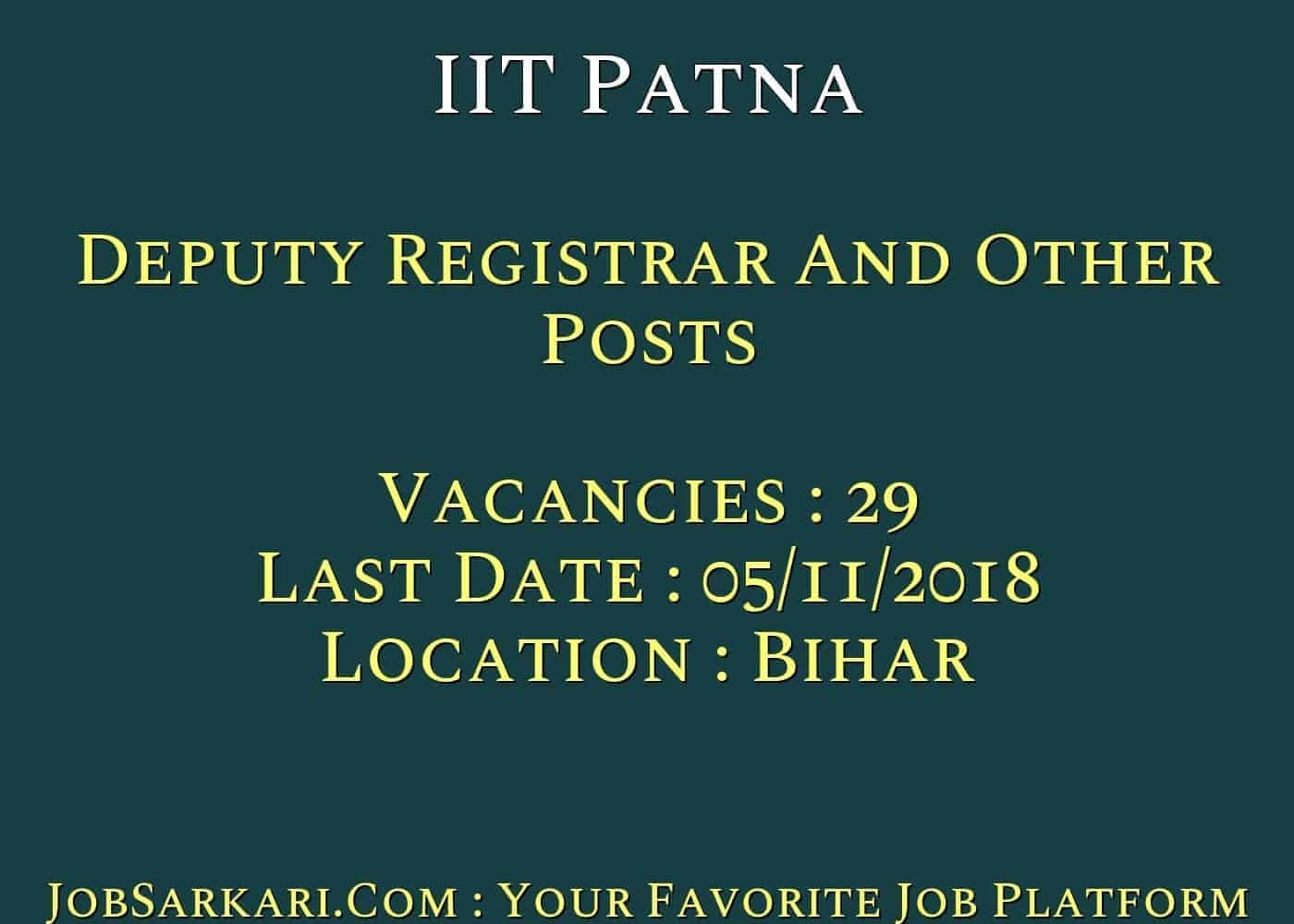 IIT Patna Recruitment 2018 For Deputy Registrar And Other Posts