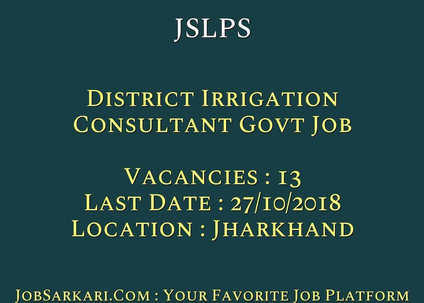 JSLPS Recruitment 2018 for District Irrigation Consultant Govt Job