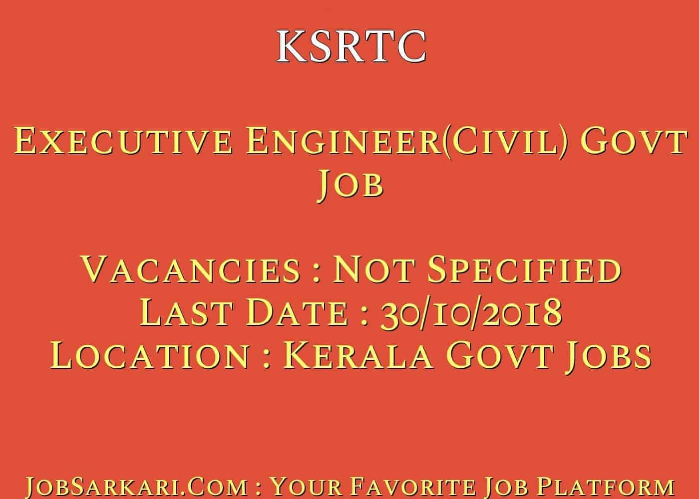 KSRTC Recruitment 2018 for Executive Engineer(Civil) Govt Job