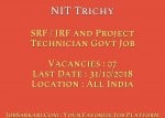 NIT Trichy Recruitment 2018 for SRF / JRF and Project Technician Govt Job