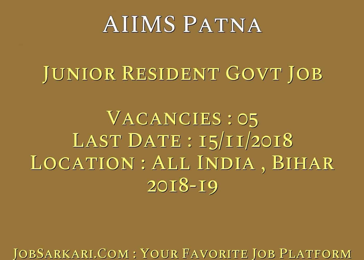 AIIMS Patna Recruitment 2018 for Junior Resident Govt Job