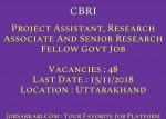 CBRI Recruitment 2018 For Project Assistant, Research Associate And Senior Research Fellow Govt Job