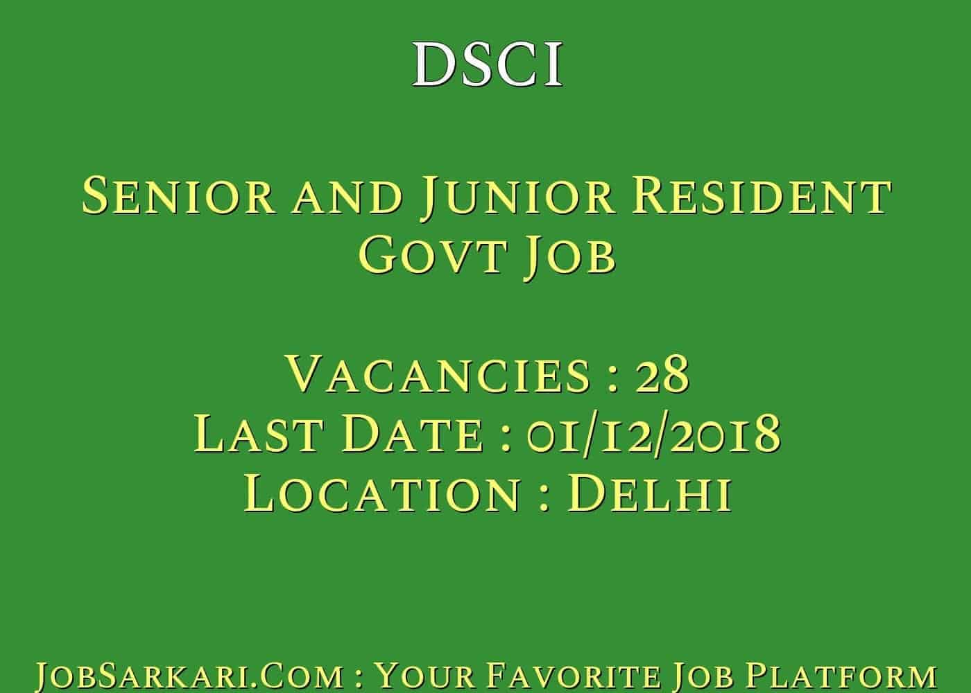 DSCI Recruitment 2018 for Senior and Junior Resident Govt Job