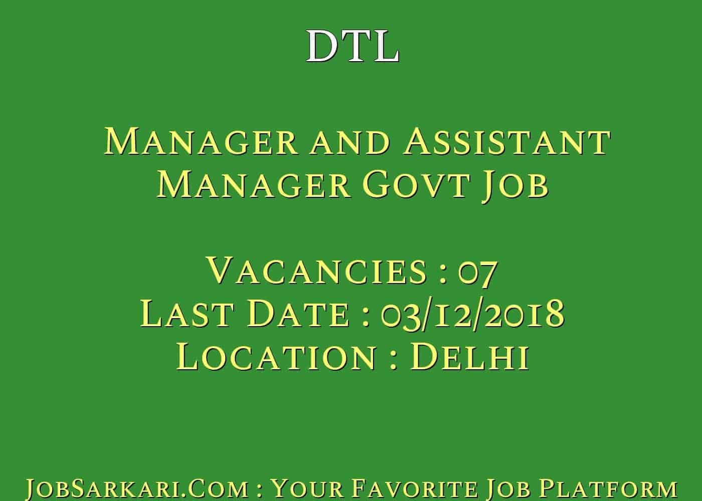 DTL Recruitment 2018 for Manager and Assistant Manager Govt Job
