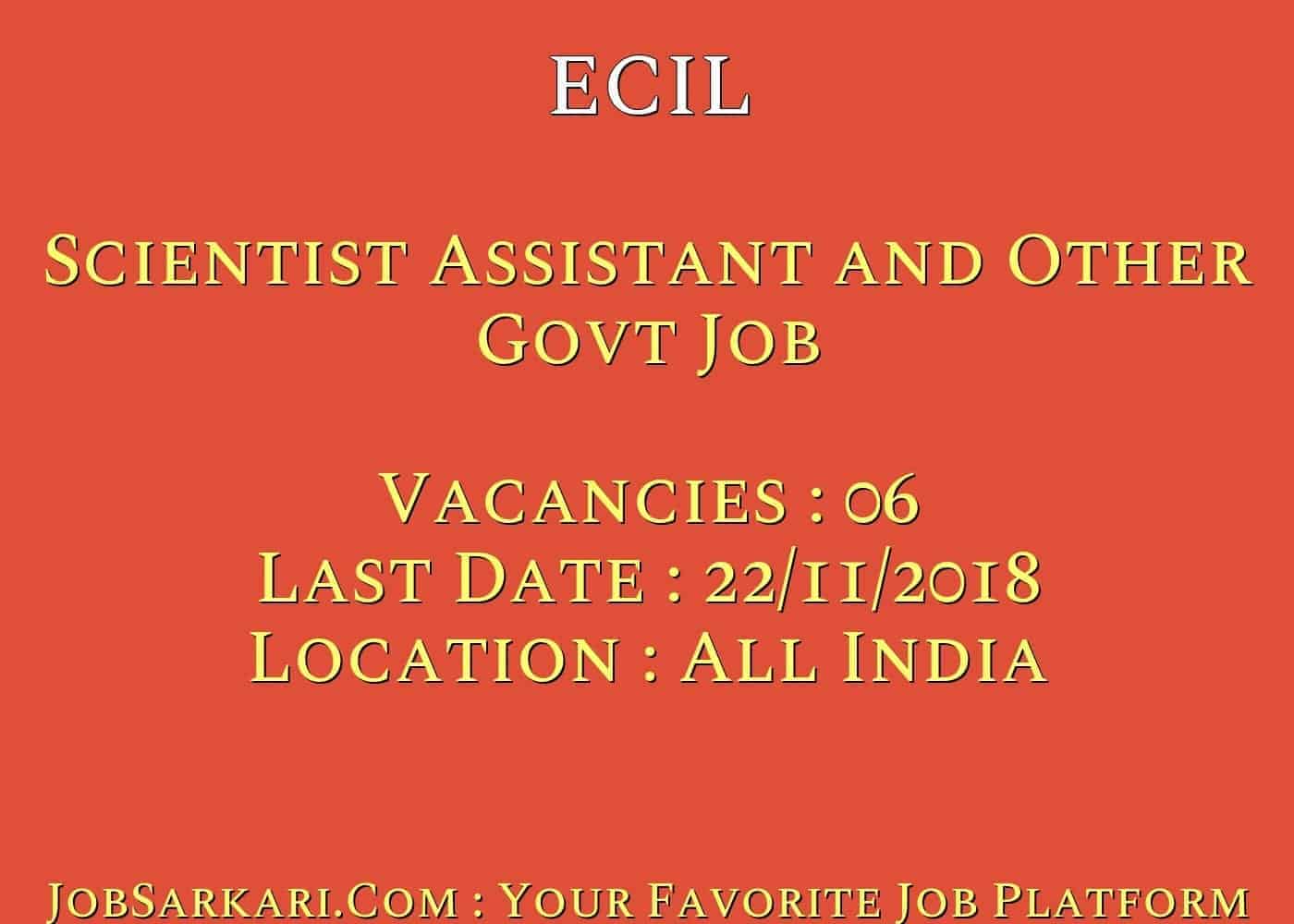 ECIL Recruitment 2018 for Scientist Assistant and Other Govt Job