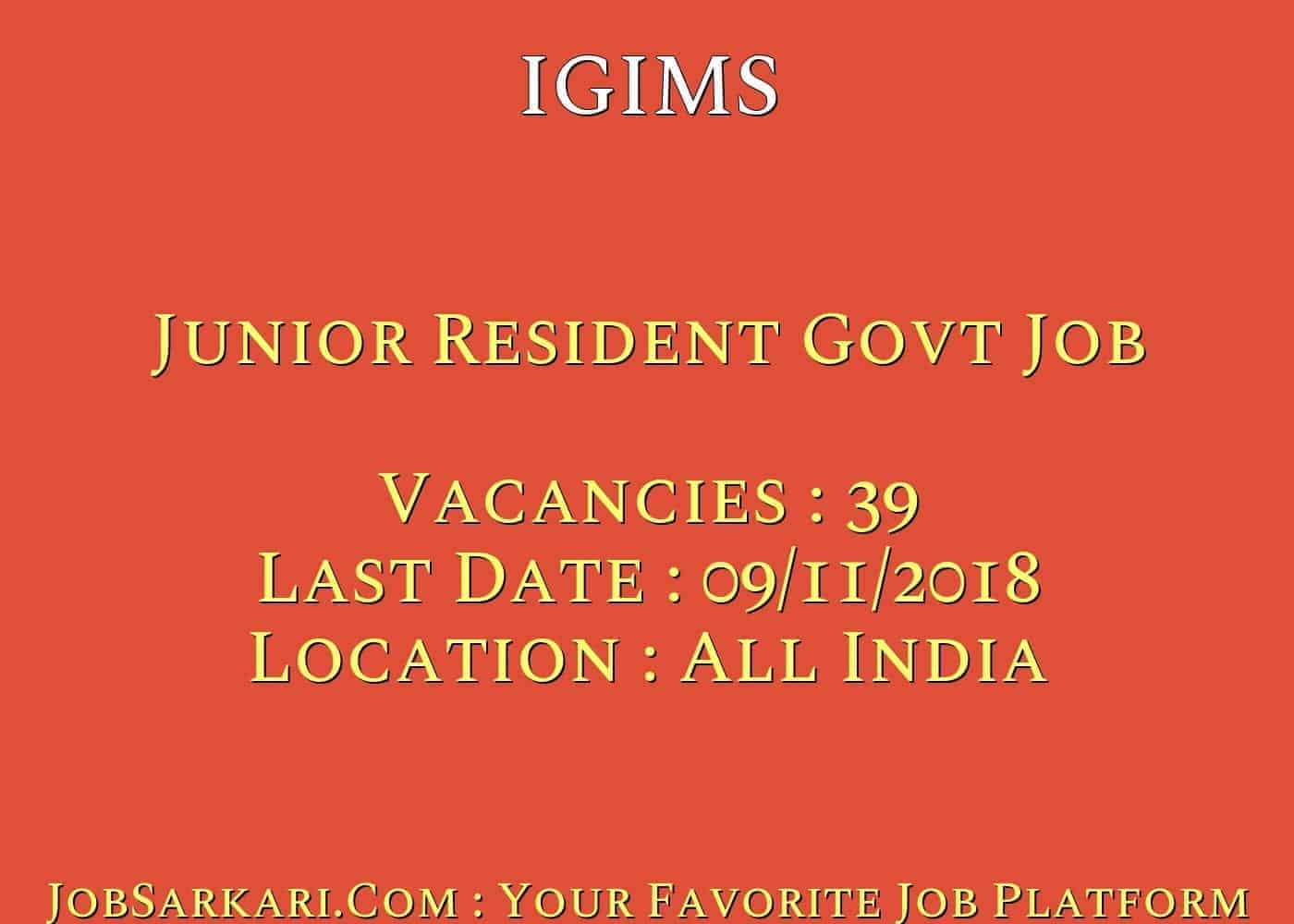 IGIMS Recruitment 2018 for Junior Resident Govt Job