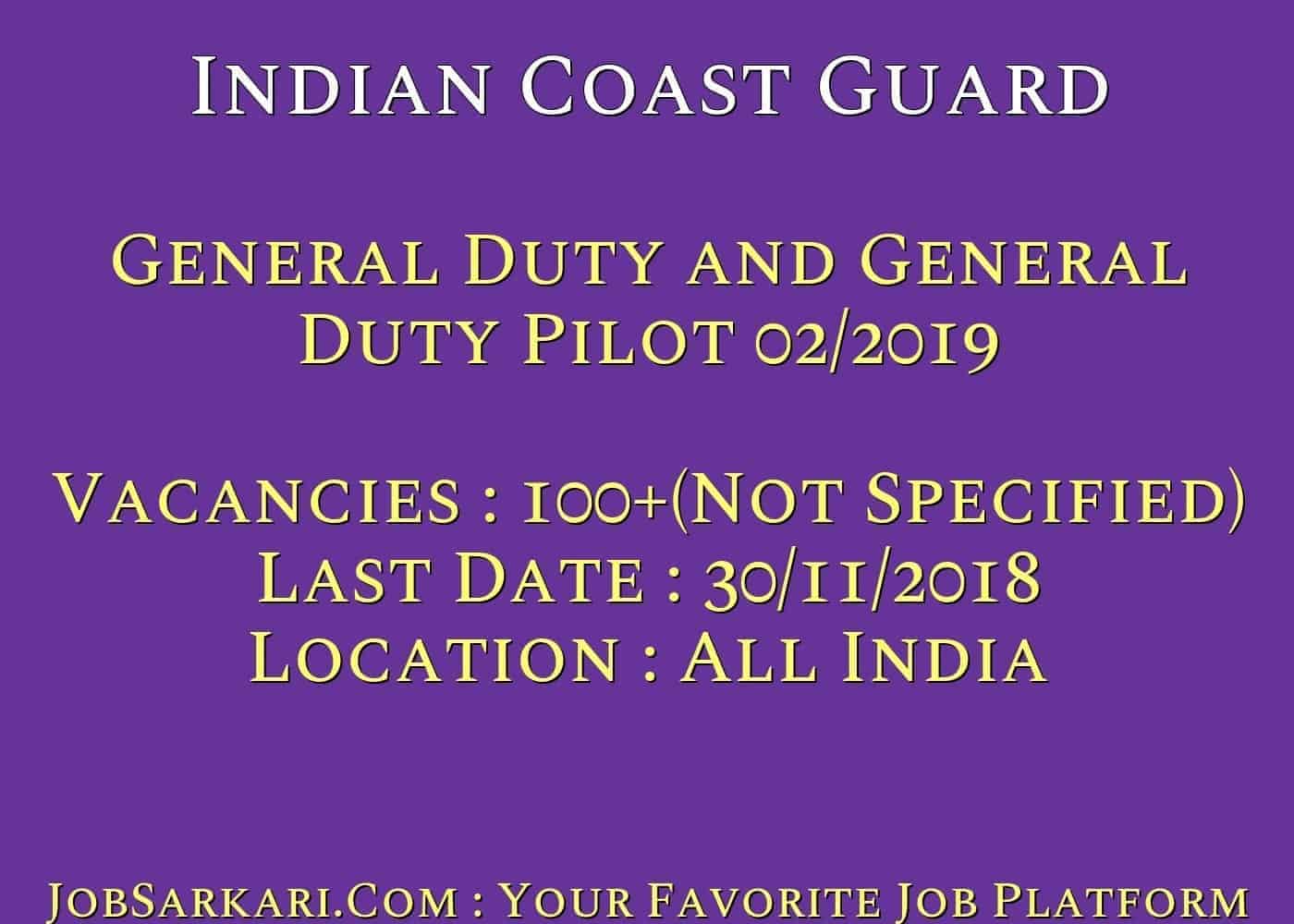 Indian Coast Guard Recruitment 2018 for General Duty and General Duty Pilot Govt Job