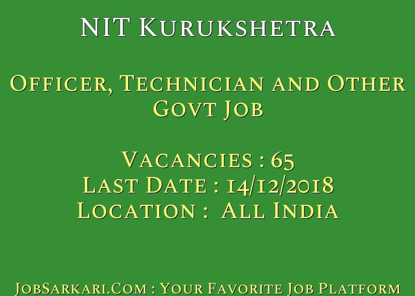 NIT Kurukshetra Recruitment 2018 for Officer, Technician and Other Govt Job