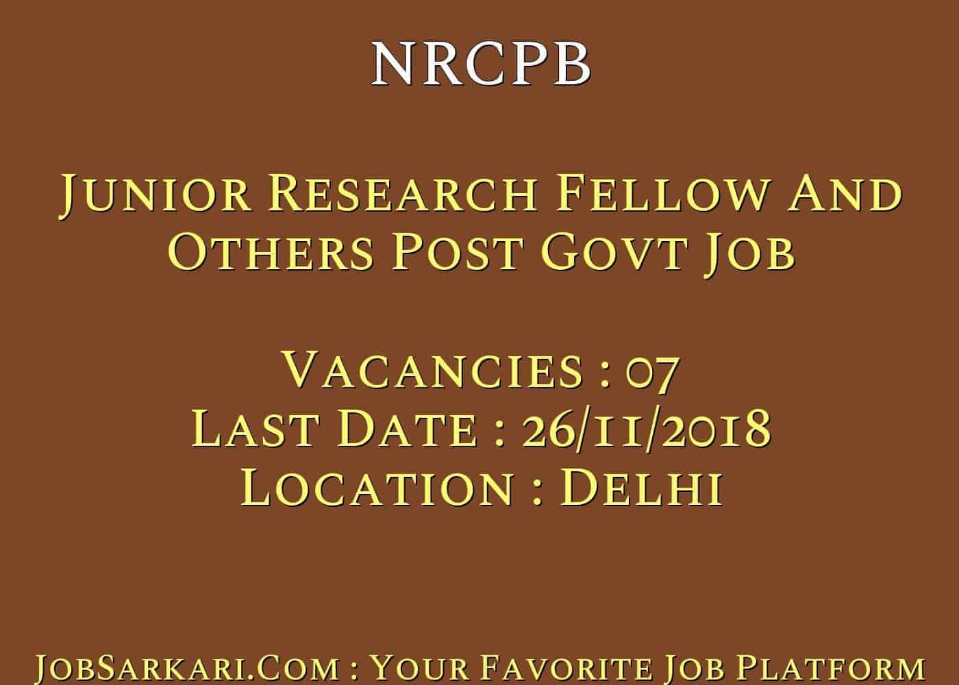 NRCPB Recruitment 2018 For Junior Research Fellow And Others Post Govt Job