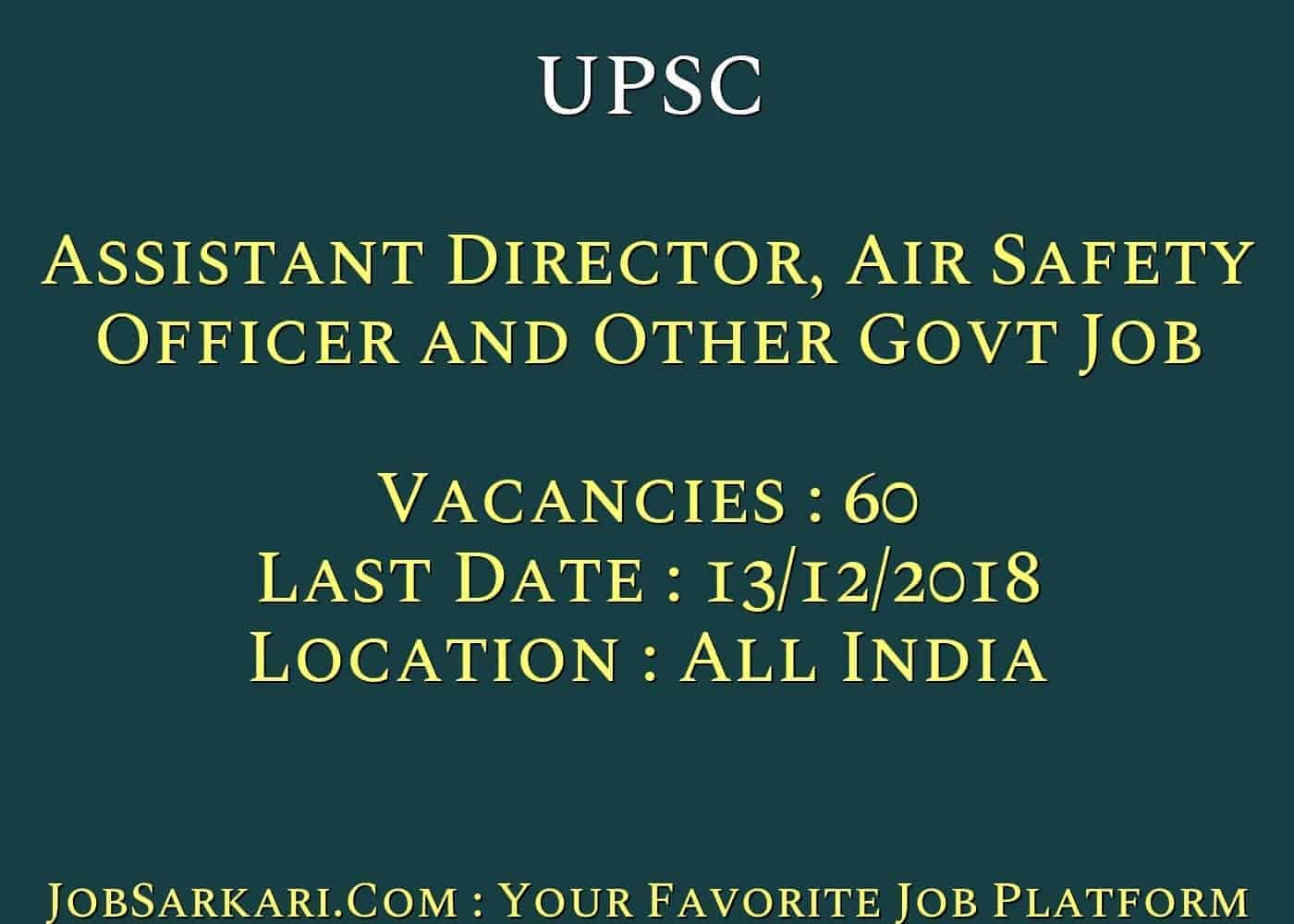 UPSC Recruitment 2018 for Assistant Director, Air Safety Officer and Other Govt Job