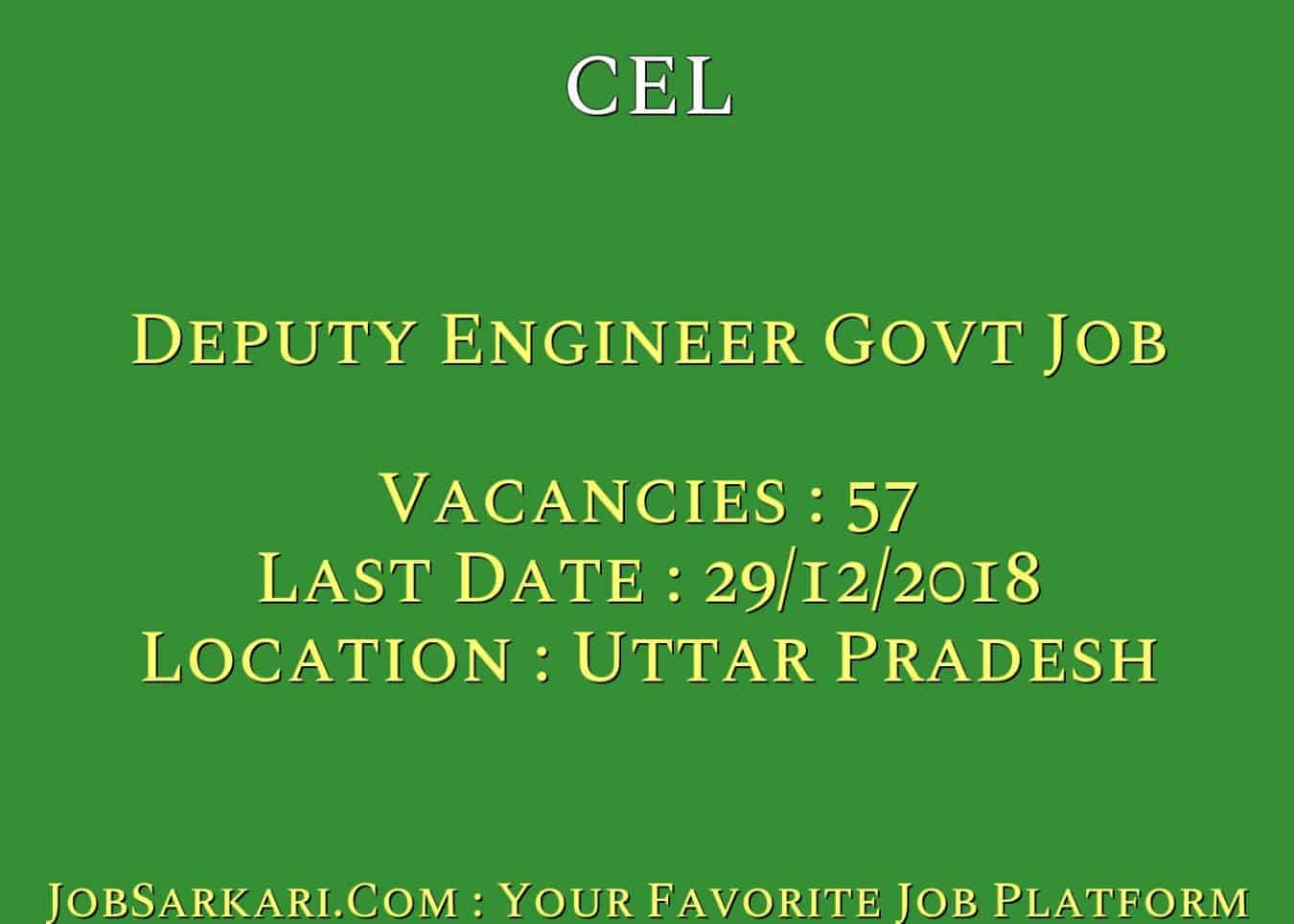 CEL Recruitment 2018 For Deputy Engineer Govt Job