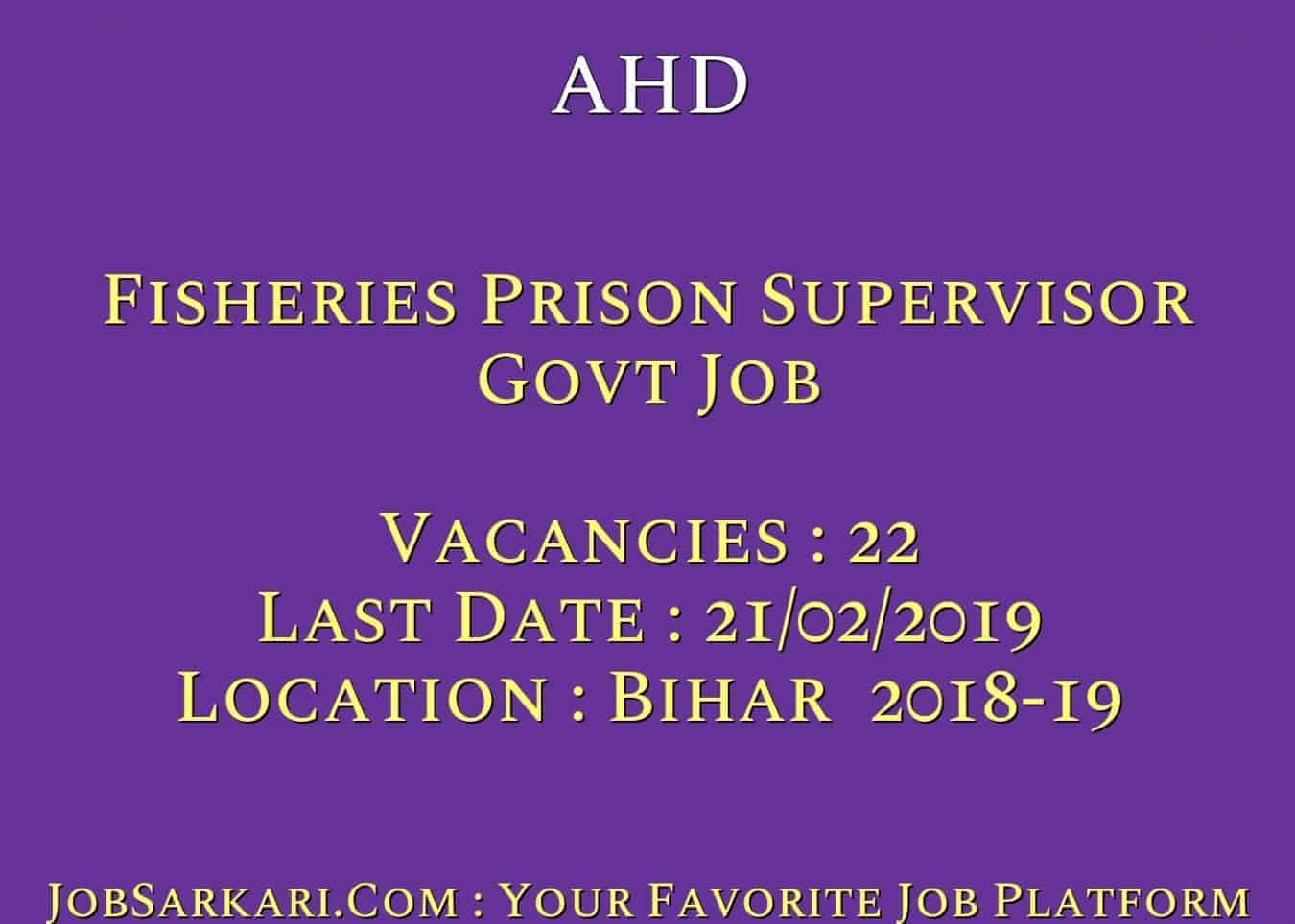 AHD Recruitment 2019 For Fisheries Prison Supervisor Govt Job