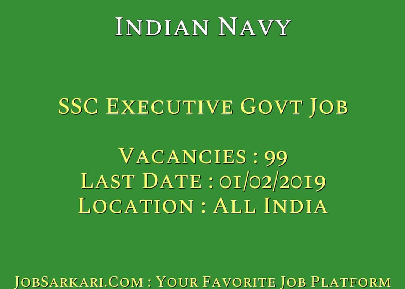 Indian Navy Recruitment 2019 For SSC Executive/ Technical Govt Job