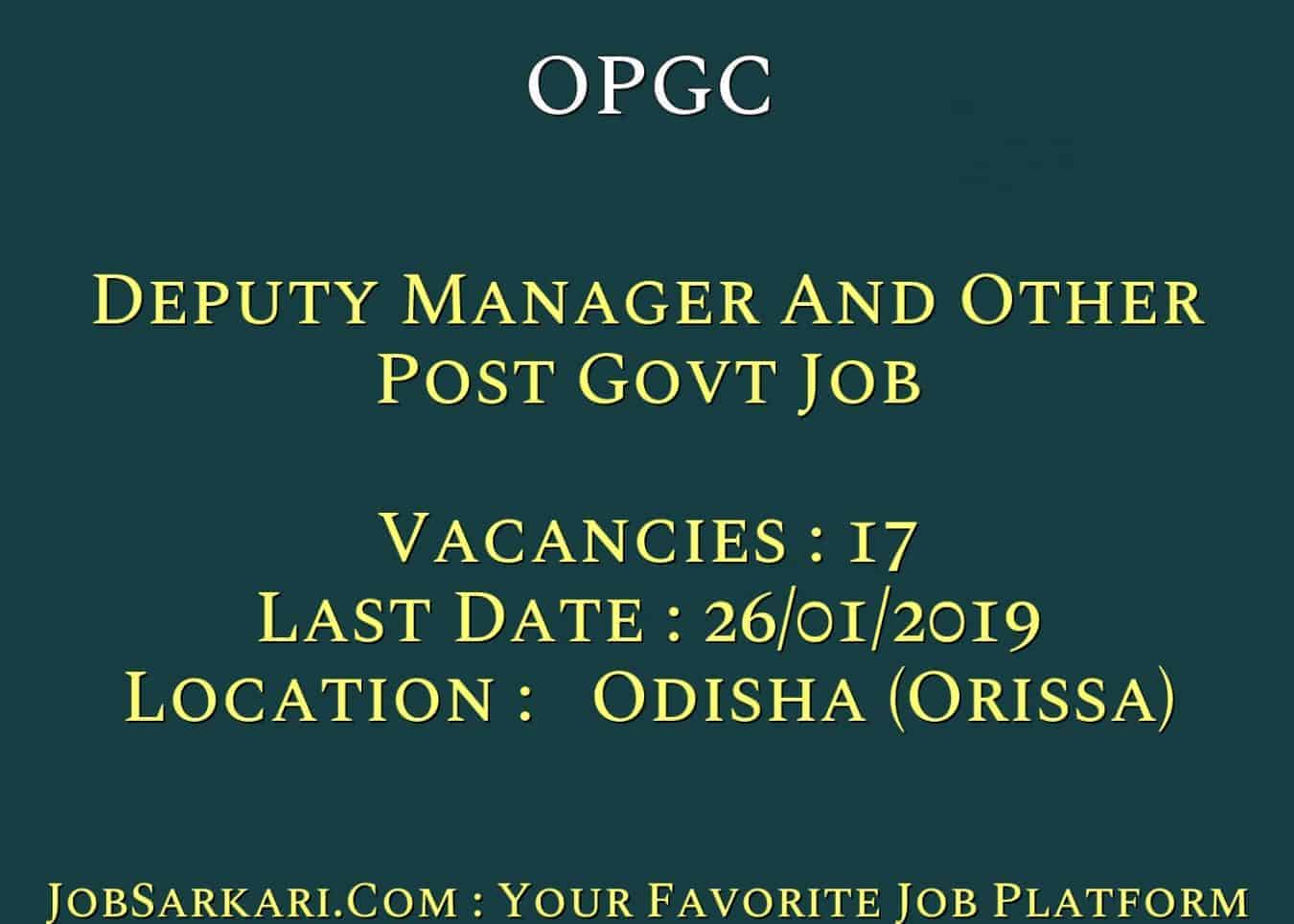 OPGC Recruitment 2019 For Deputy Manager And Other Post Govt Job