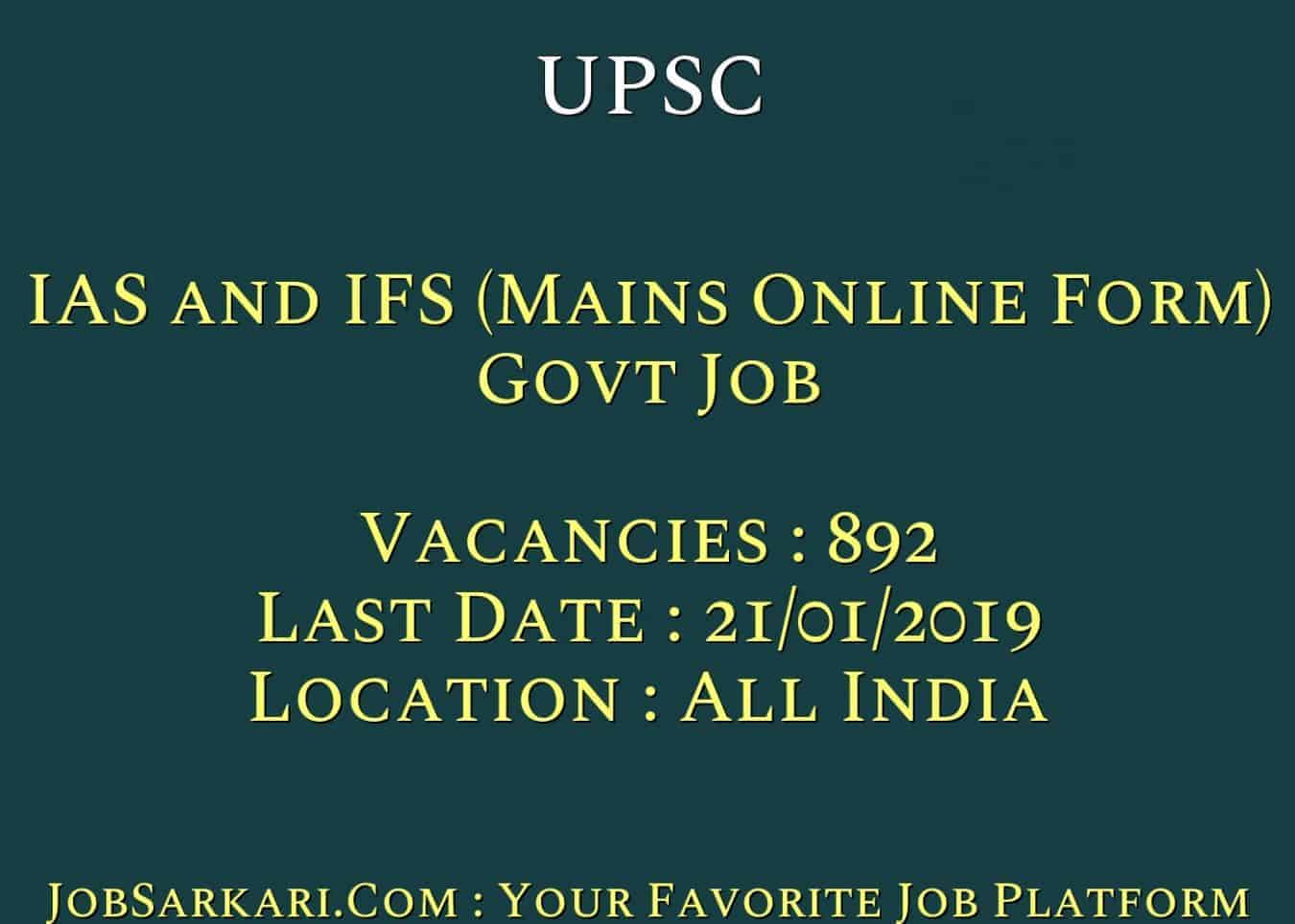 UPSC CIVIL Services Recruitment 2019 For 892 IAS and IFS Posts (Mains Online Form)