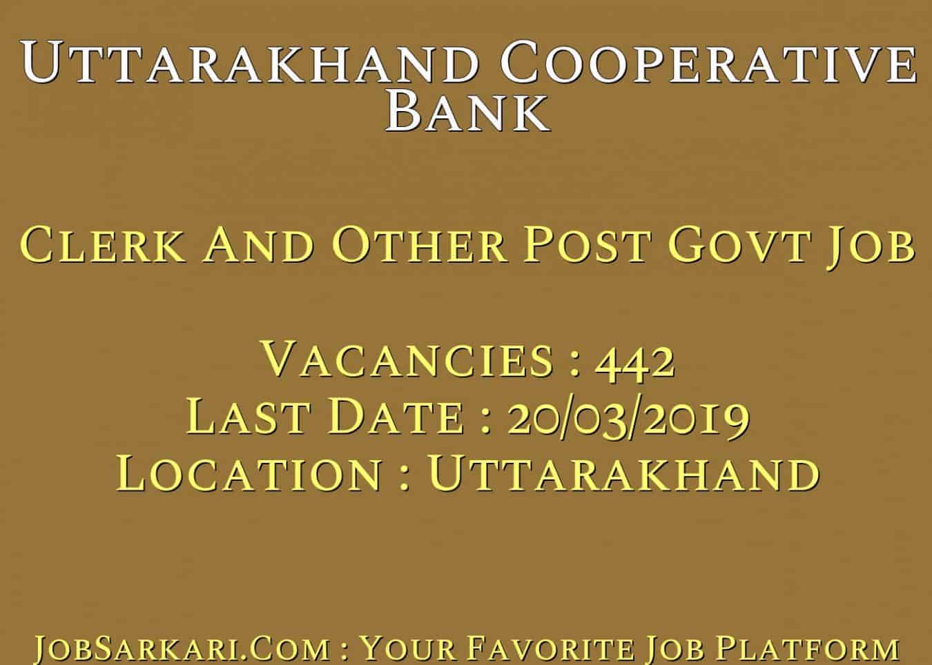 Uttarakhand Cooperative Bank Recruitment 2019 For Clerk And Other Post Govt Job