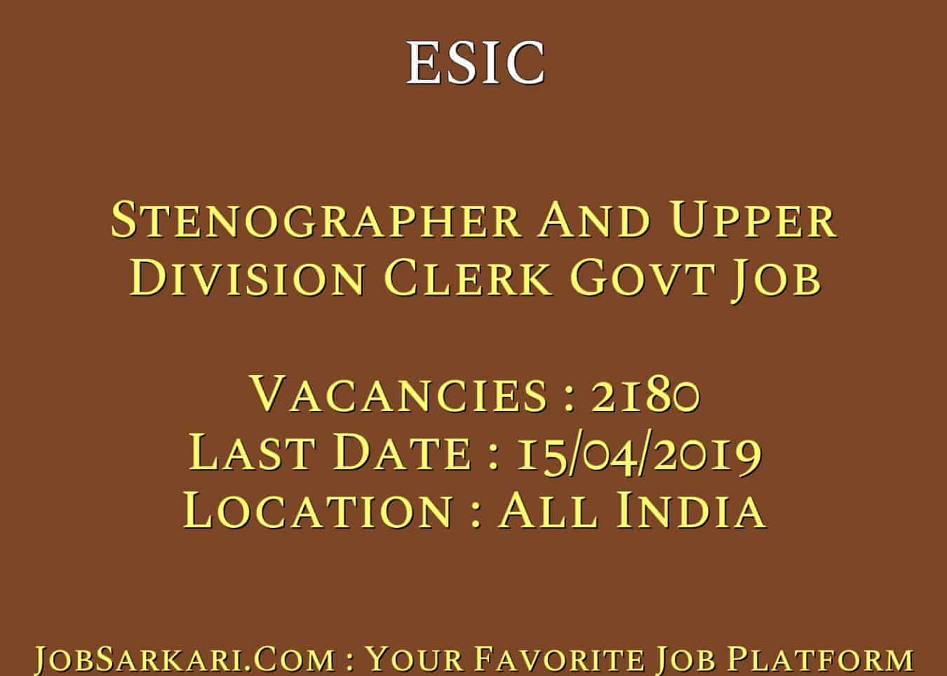 ESIC Recruitment 2019 For Stenographer And Upper Division Clerk Govt Job