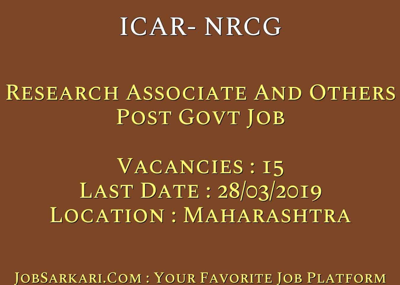 ICAR- NRCG Recruitment 2019 For Research Associate And Others Post Govt Job