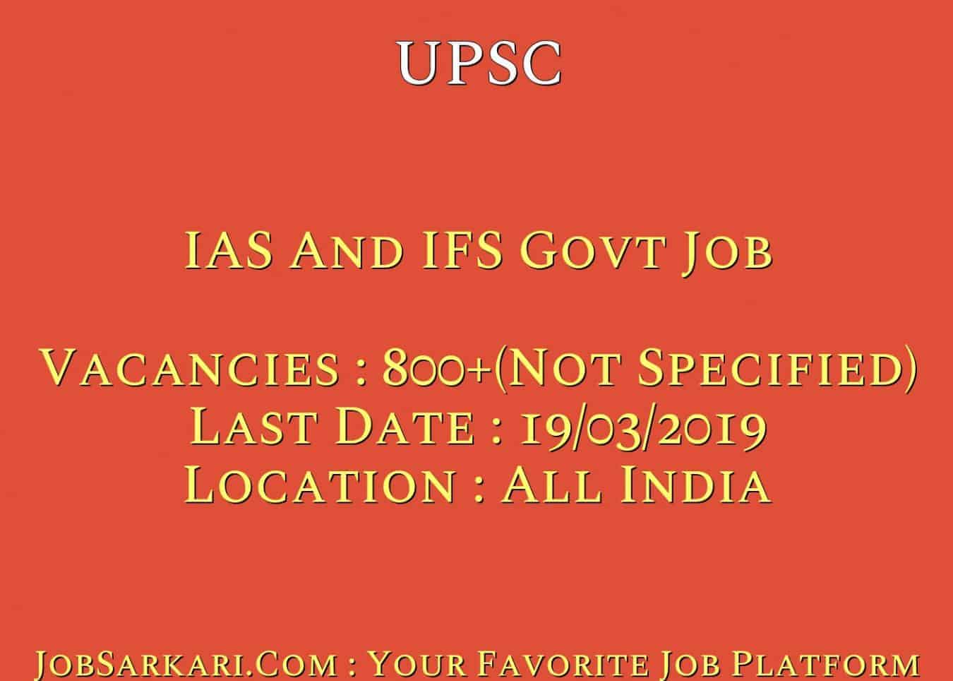 UPSC Recruitment 2019 For IAS And IFS Govt Job