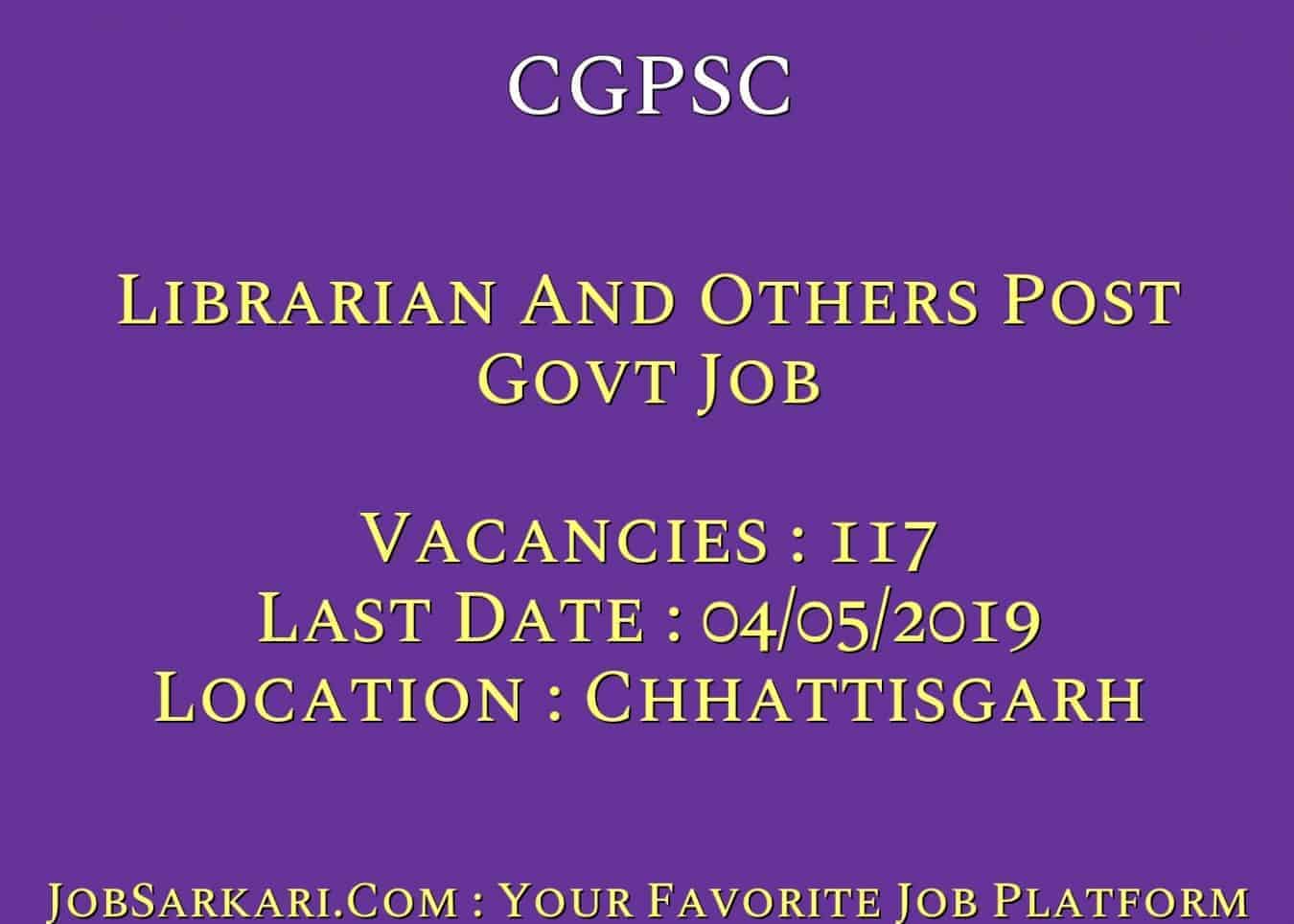 CGPSC Recruitment 2019 For Librarian And Others Post Govt Job