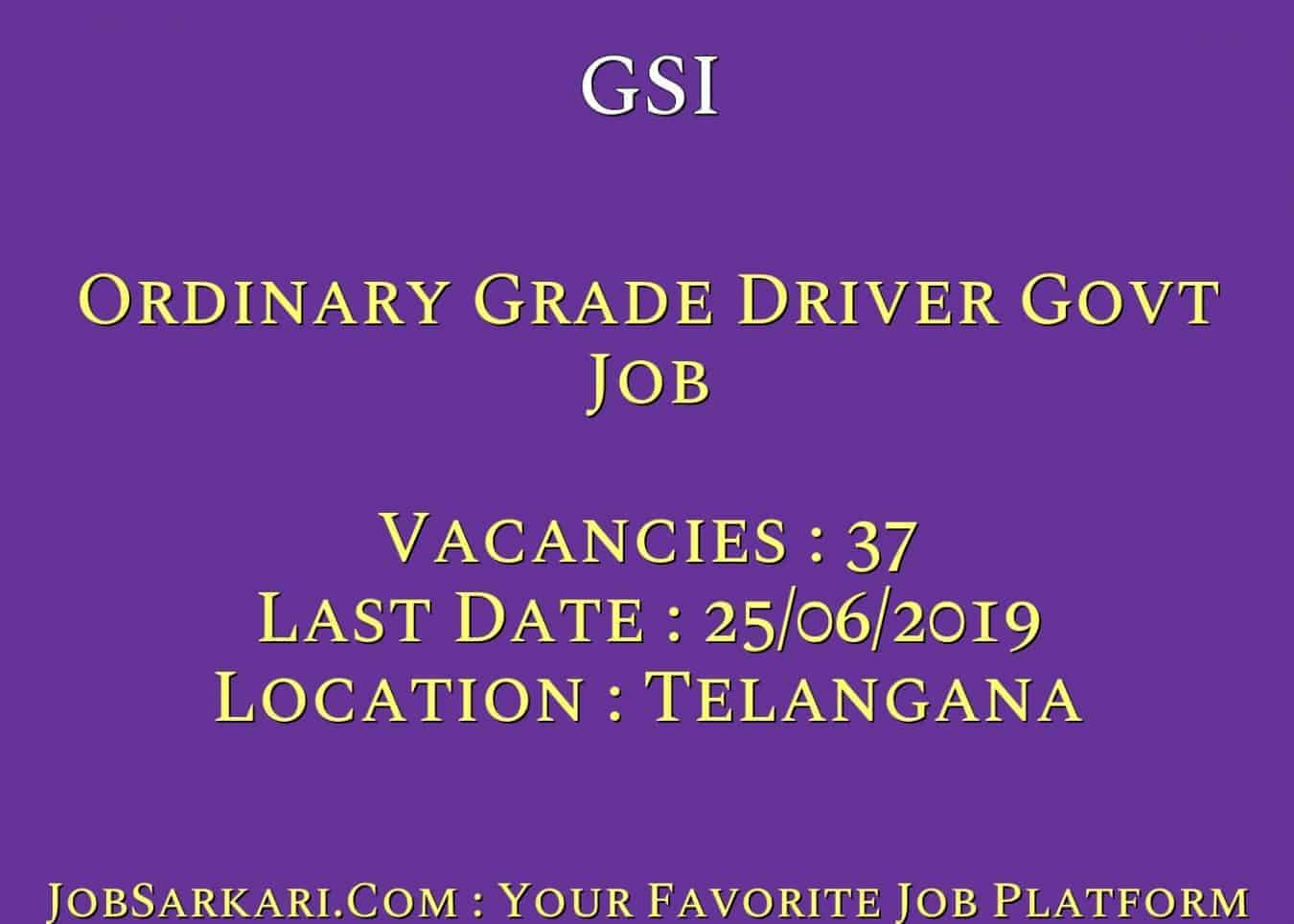 GSI Recruitment 2019 For Ordinary Grade Driver Govt Job