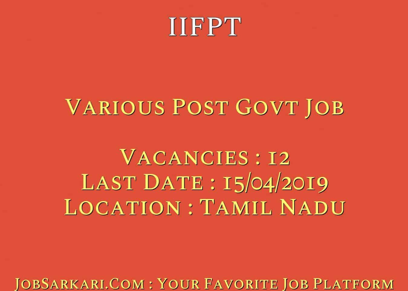 IIFPT Recruitment 2019 For Various Post Govt Job