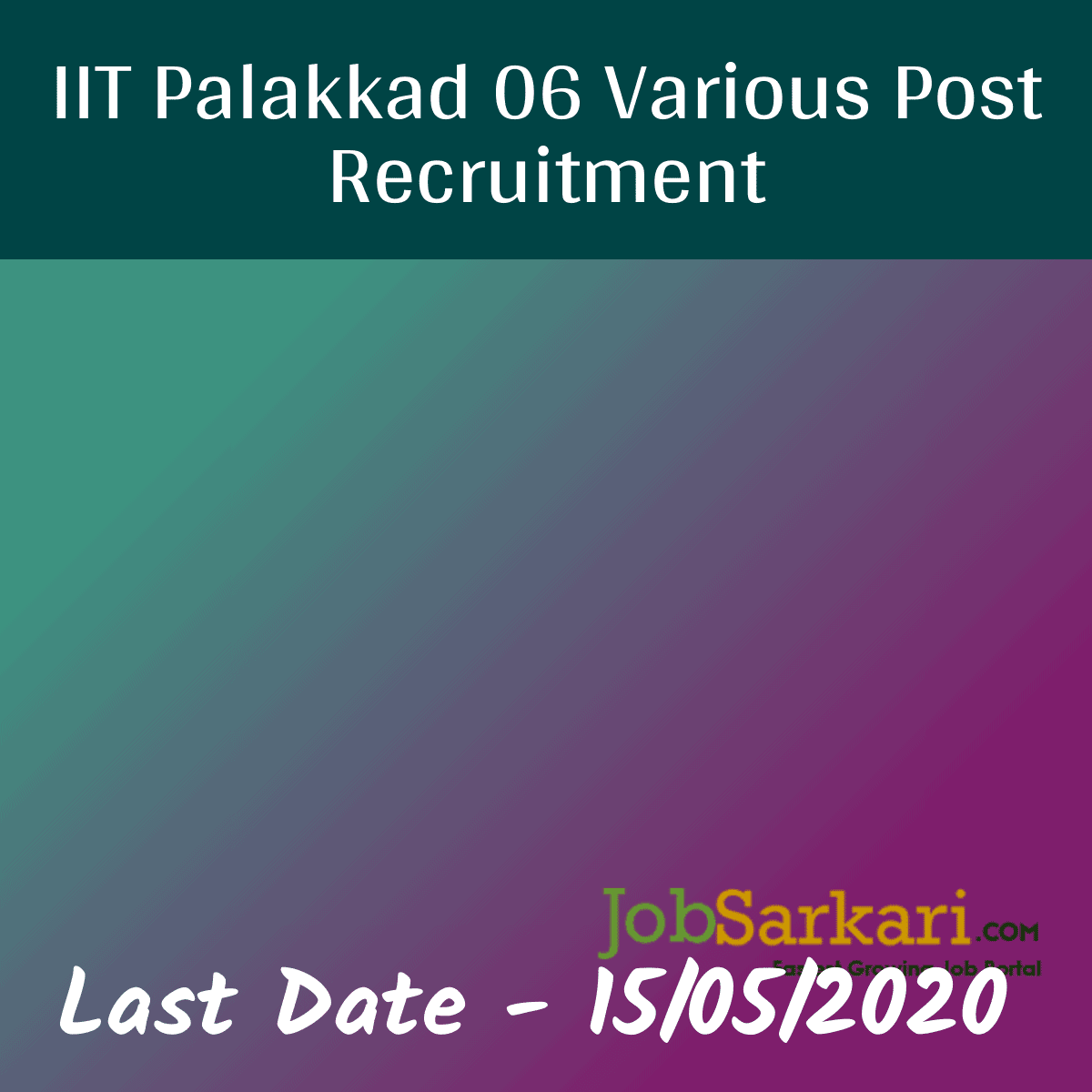 IIT Palakkad Recruitment 2020 For Various Post