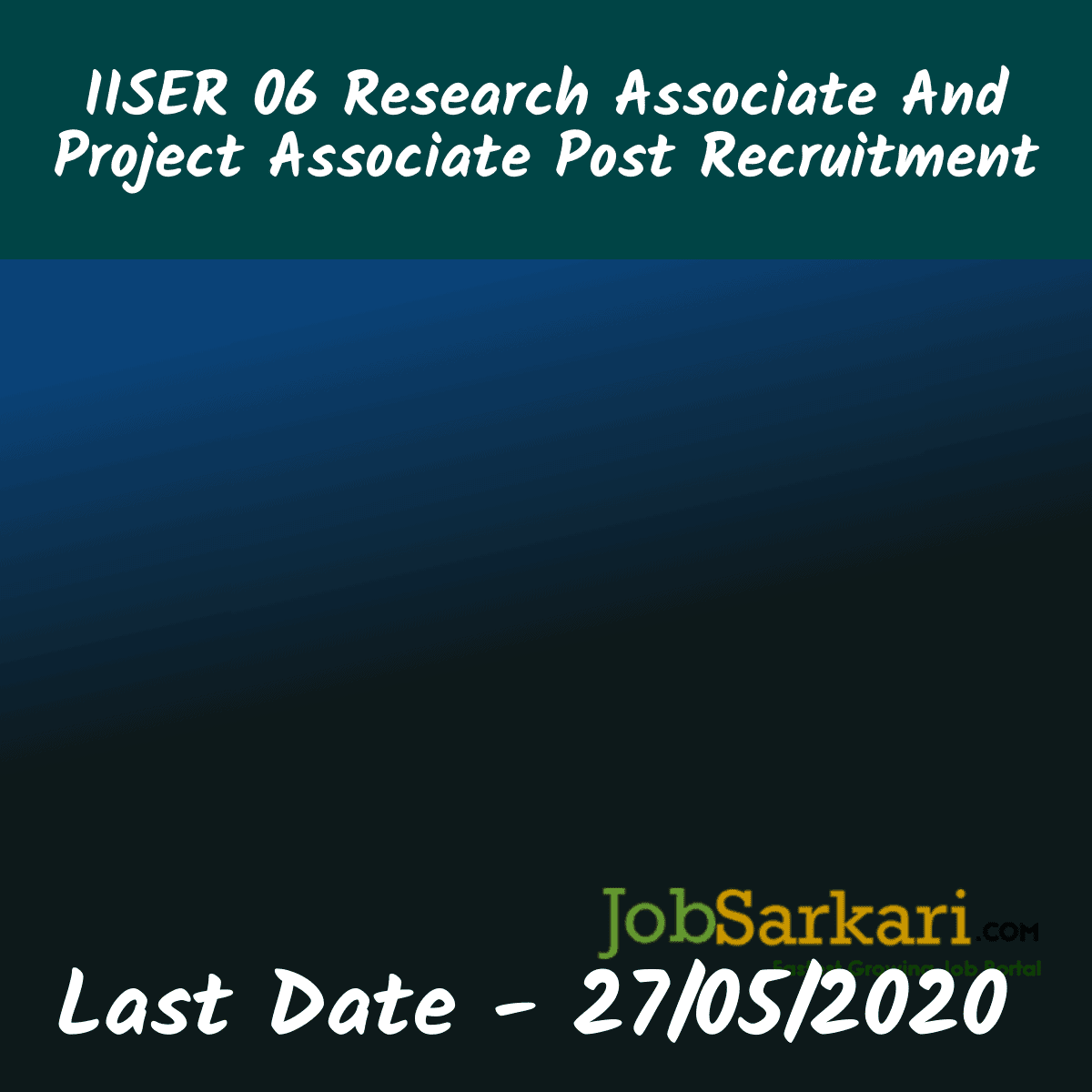 IISER Recruitment 2020 for Research Associate And Project Associate Post