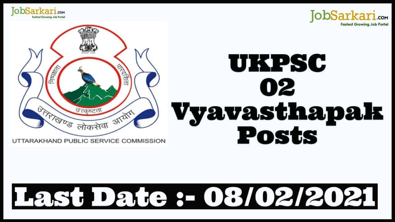 UKPSC 02 Vyavasthapak  Posts