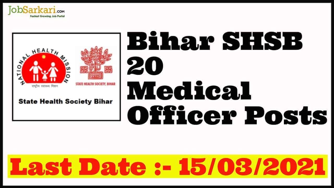 Bihar SHSB 20 Medical Officer Posts