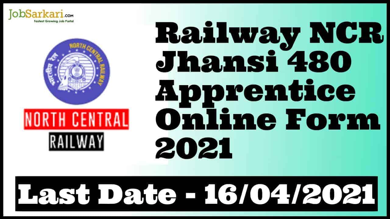 Railway NCR Jhansi Apprentice Online Form 2021