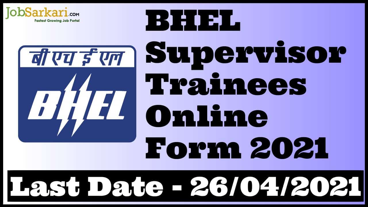 BHEL Supervisor Trainees Online Form 2021 1