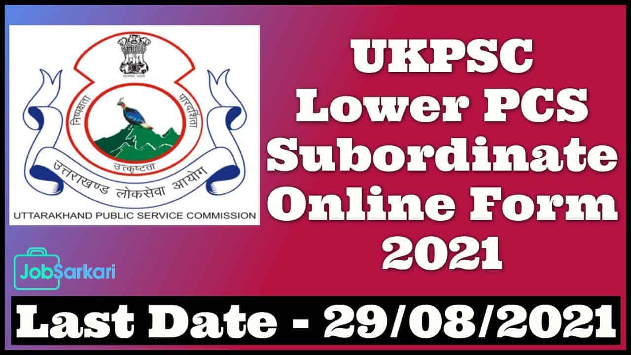 UKPSC PCS Lower Subordinate Online Form 2021