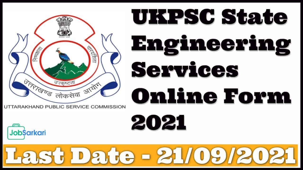 UKPSC State Engineering Services Online Form 2021