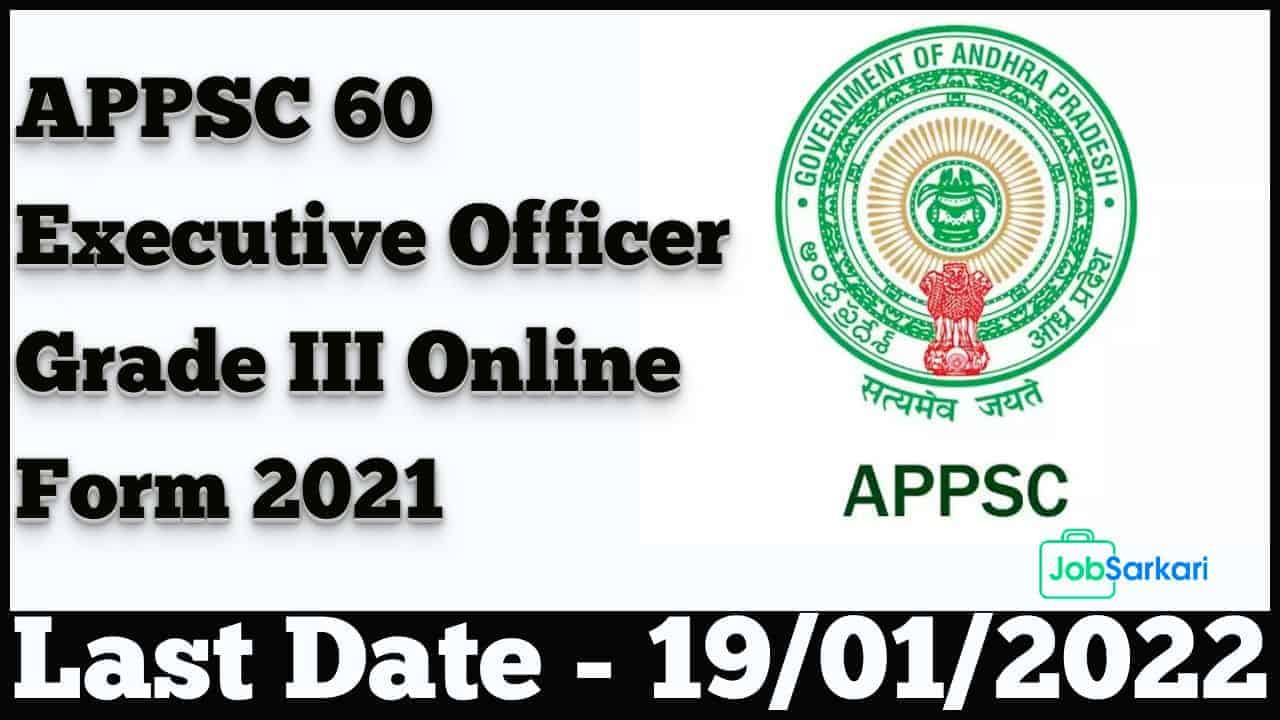 APPSC 60 Executive Officer Grade III Online Form 2021