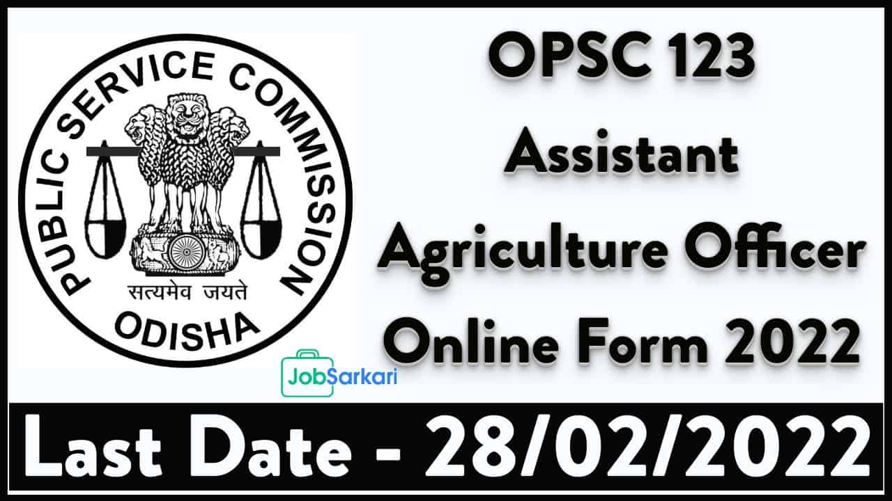 OPSC Assistant Agriculture Officer Online Form 2022