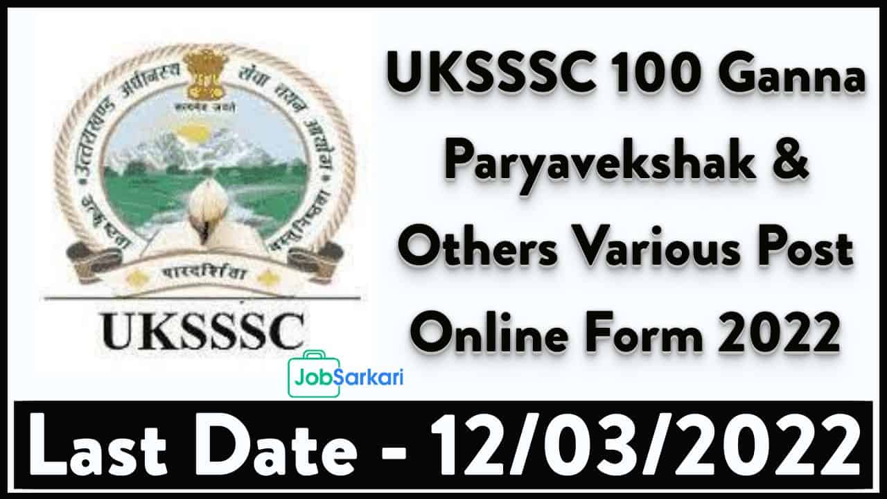 UKSSSC Ganna Paryavekshak & Others Various Post Online Form 2022