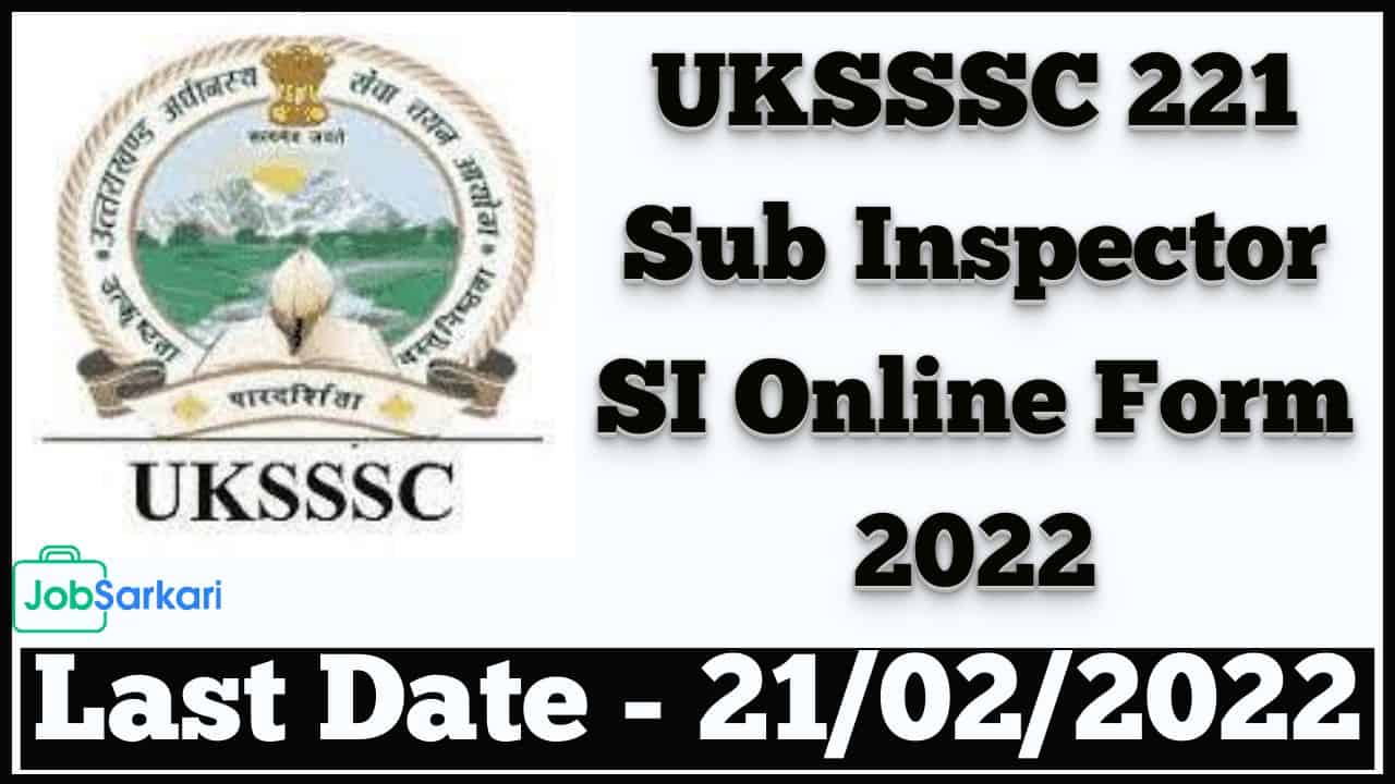 UKSSSC Sub Inspector SI Online Form 2022