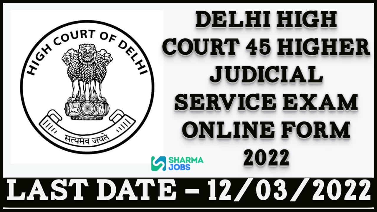 Delhi High Court Higher Judicial Service Exam Online Form 2022